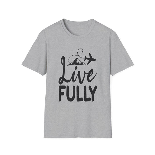 Live Fully Unisex T-Shirt