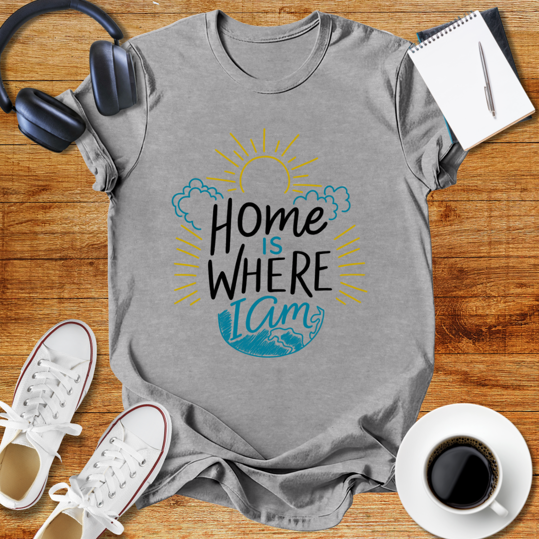 Home is Where I Am  Unisex T-Shirt