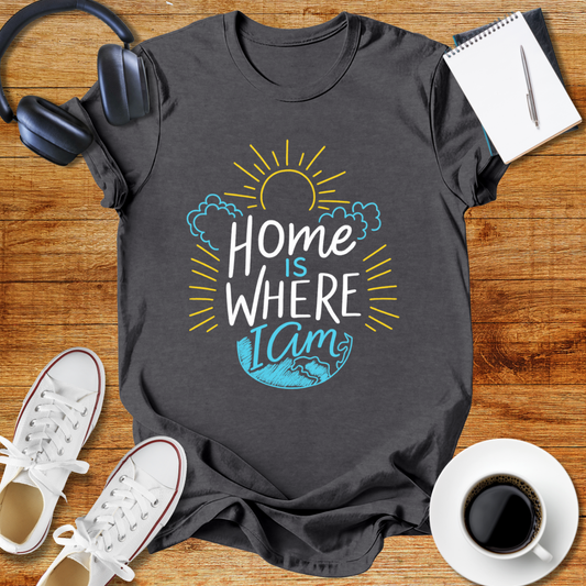 Home is Where I Am  Unisex T-Shirt