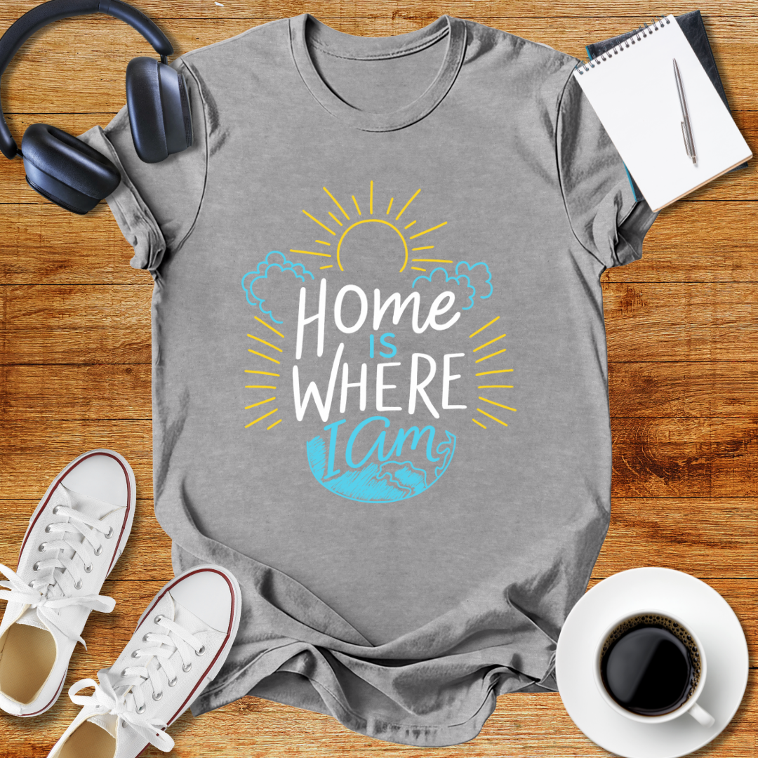 Home is Where I Am  Unisex T-Shirt