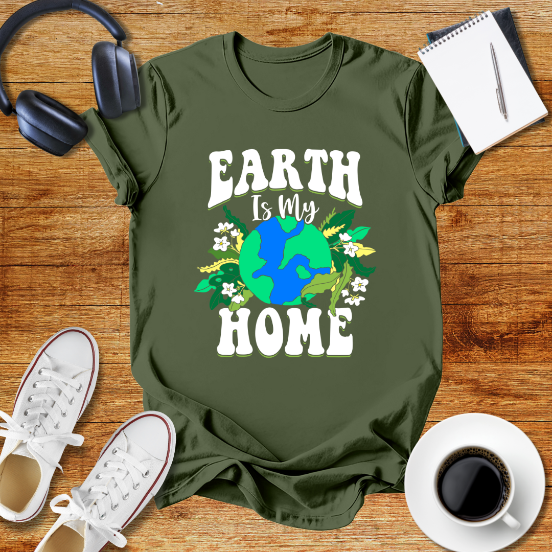 Earth is My Home T-Shirt