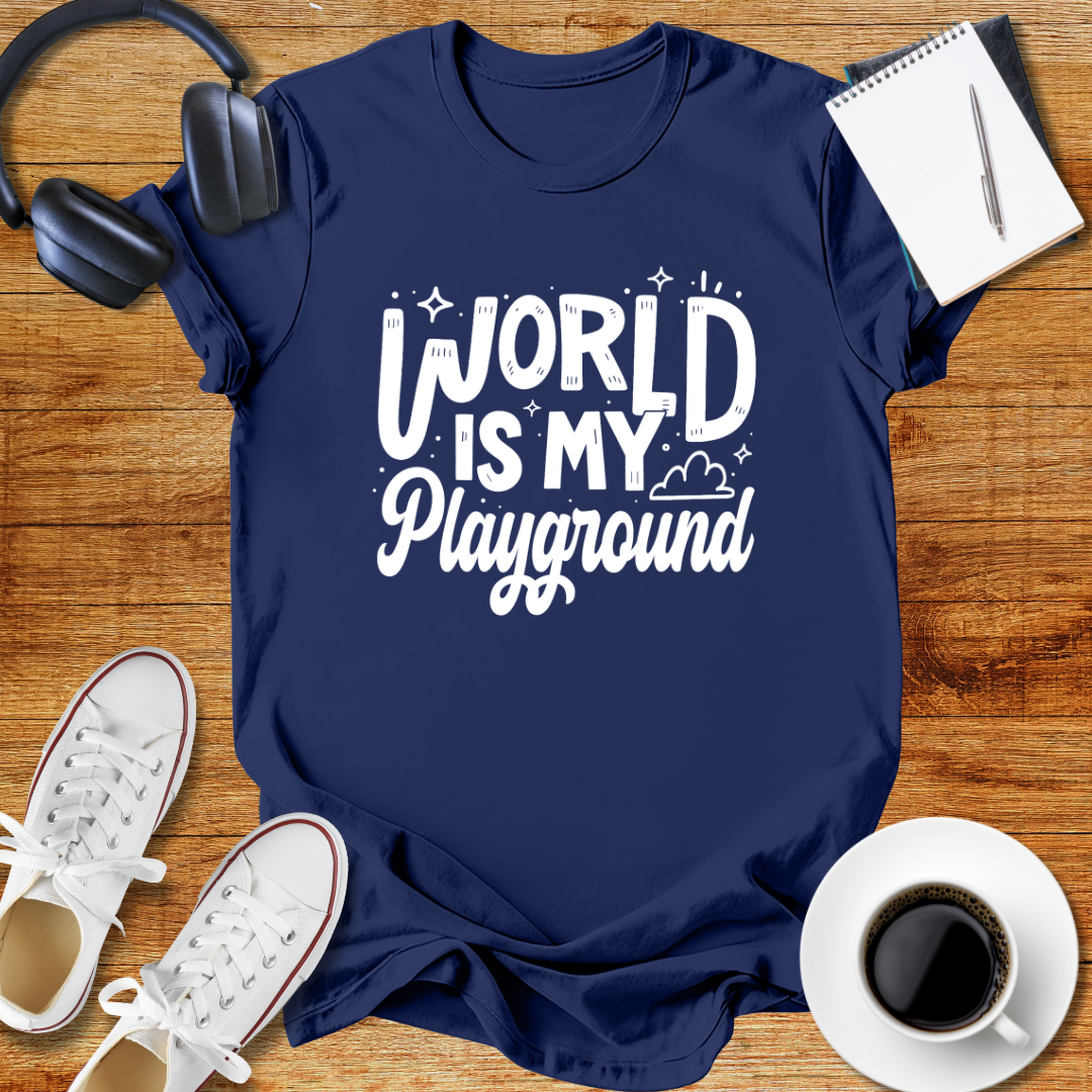 World Is My Playground Unisex T-Shirt
