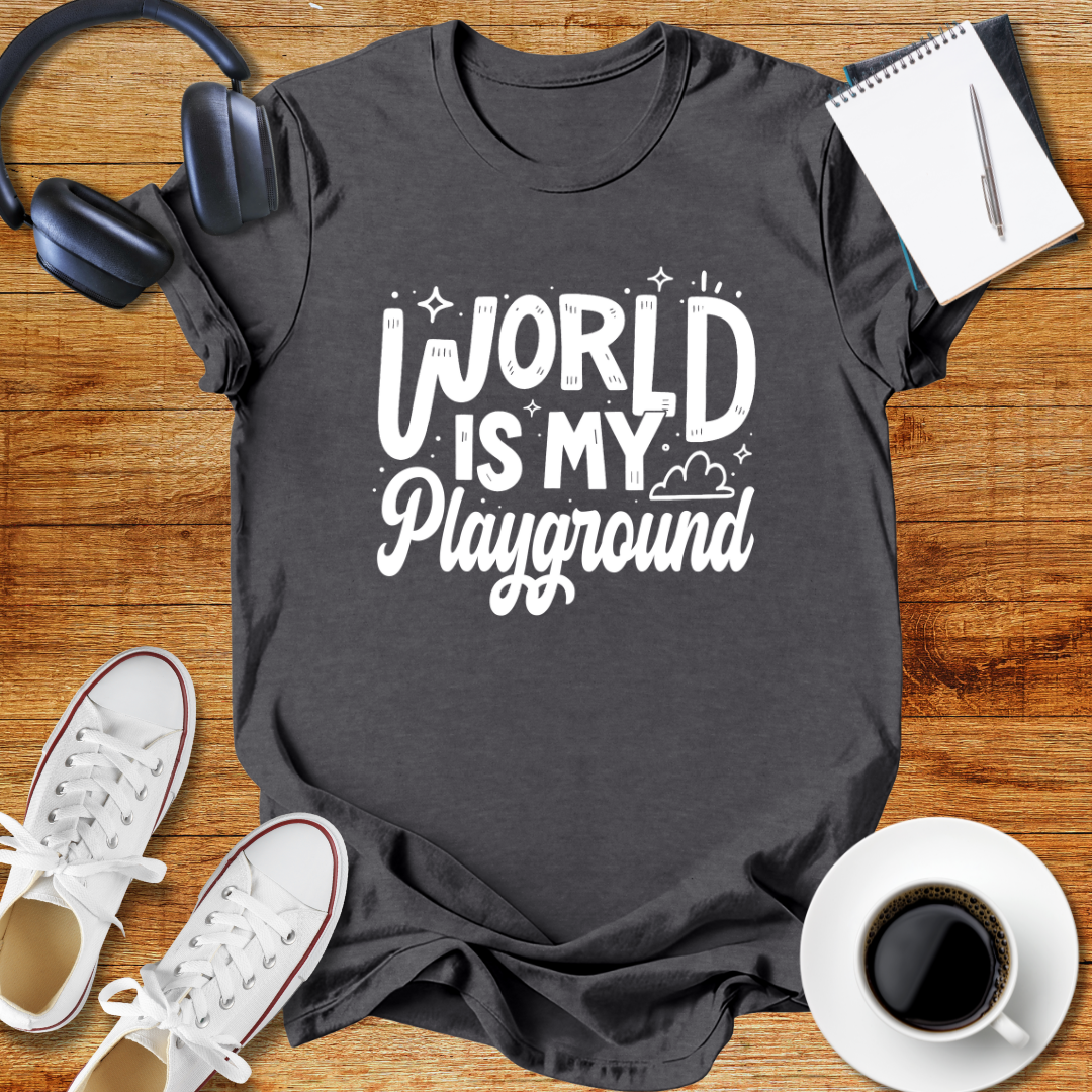 World Is My Playground Unisex T-Shirt