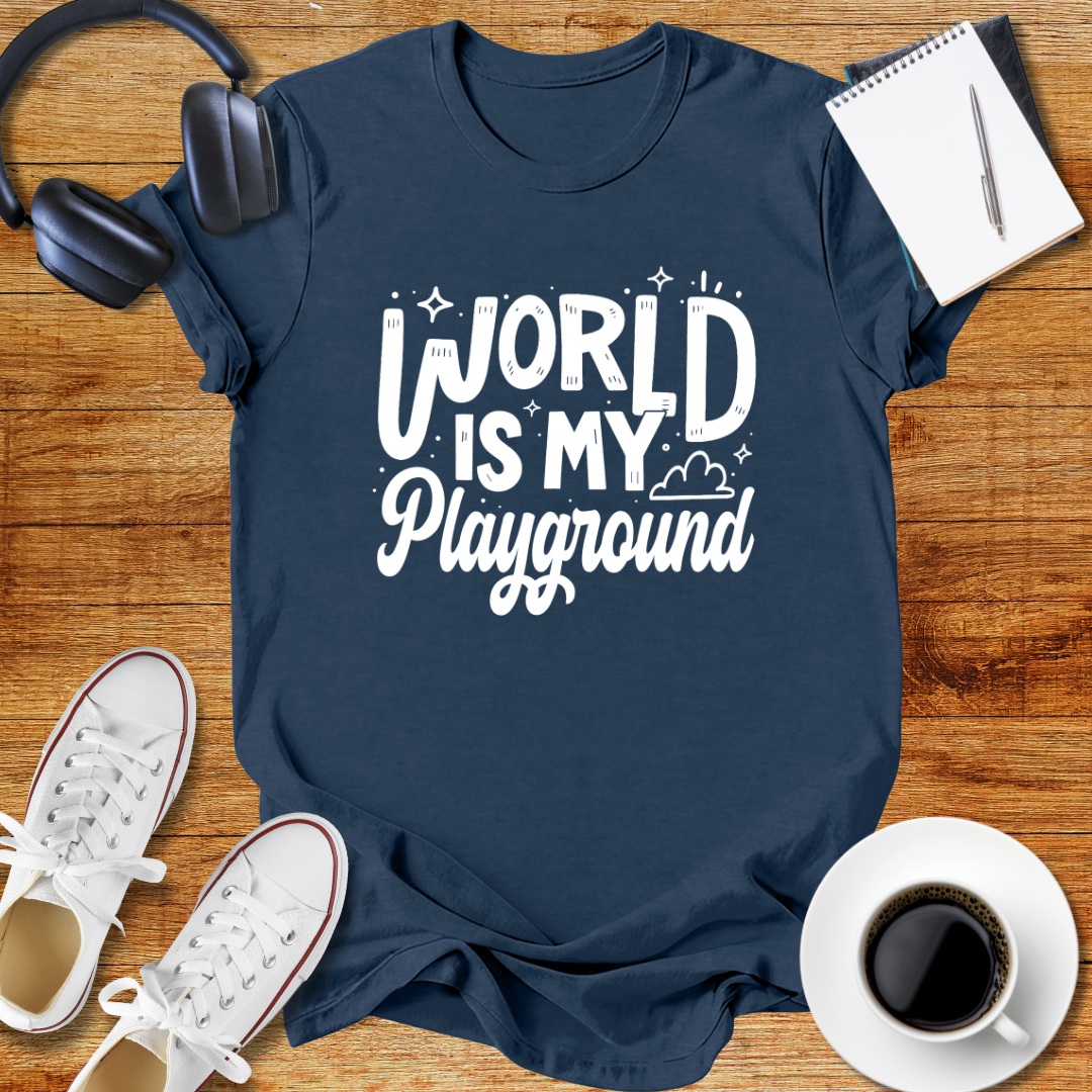 World Is My Playground Unisex T-Shirt