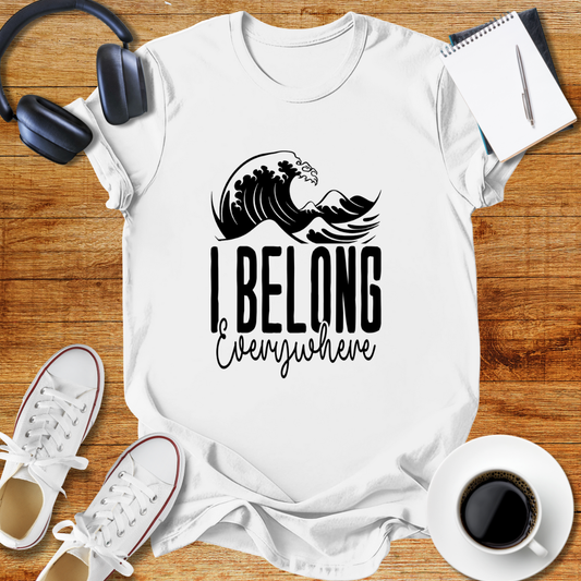 " I Belong Everywhere "Ocean Vibes Unisex T-Shirt