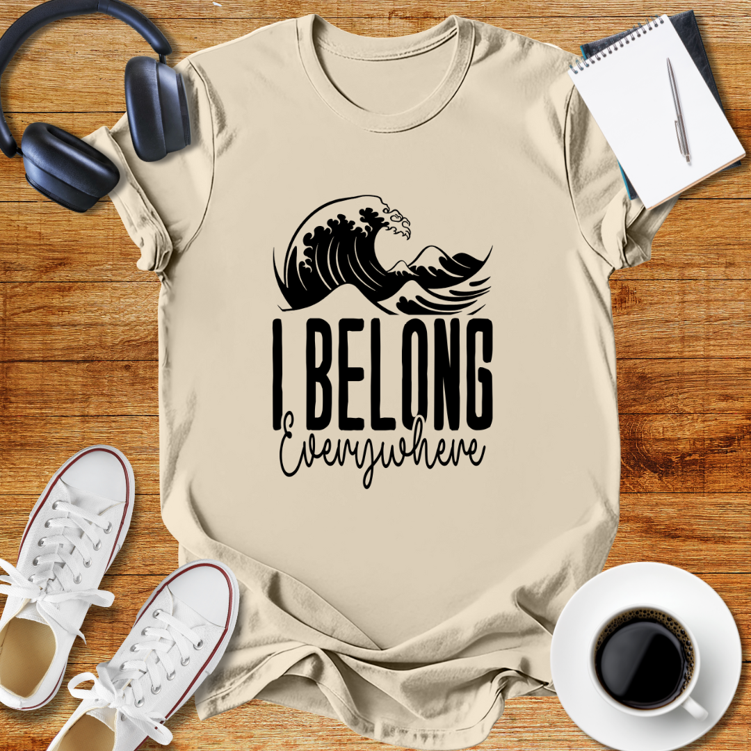 " I Belong Everywhere "Ocean Vibes Unisex T-Shirt