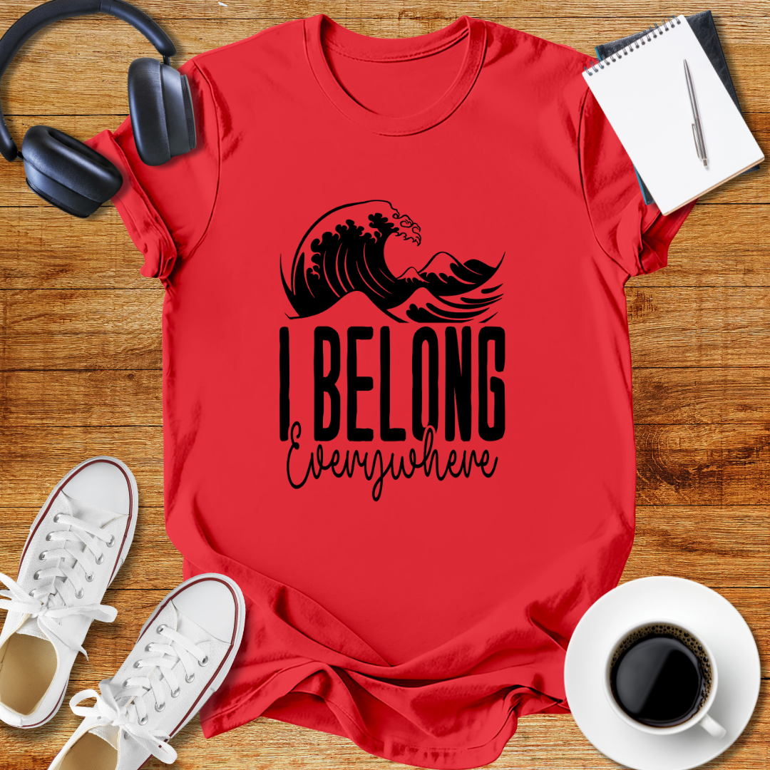 " I Belong Everywhere "Ocean Vibes Unisex T-Shirt