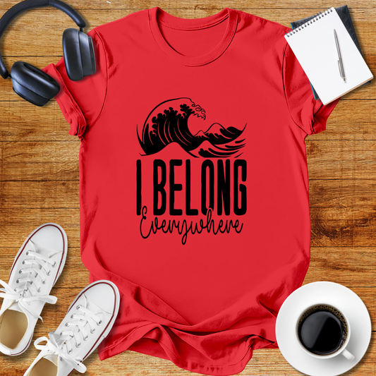 " I Belong Everywhere "Ocean Vibes Unisex T-Shirt