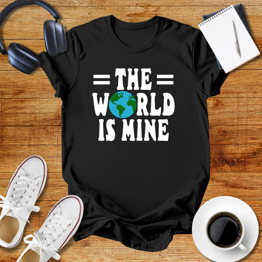 The World Is Mine Unisex T-Shirt