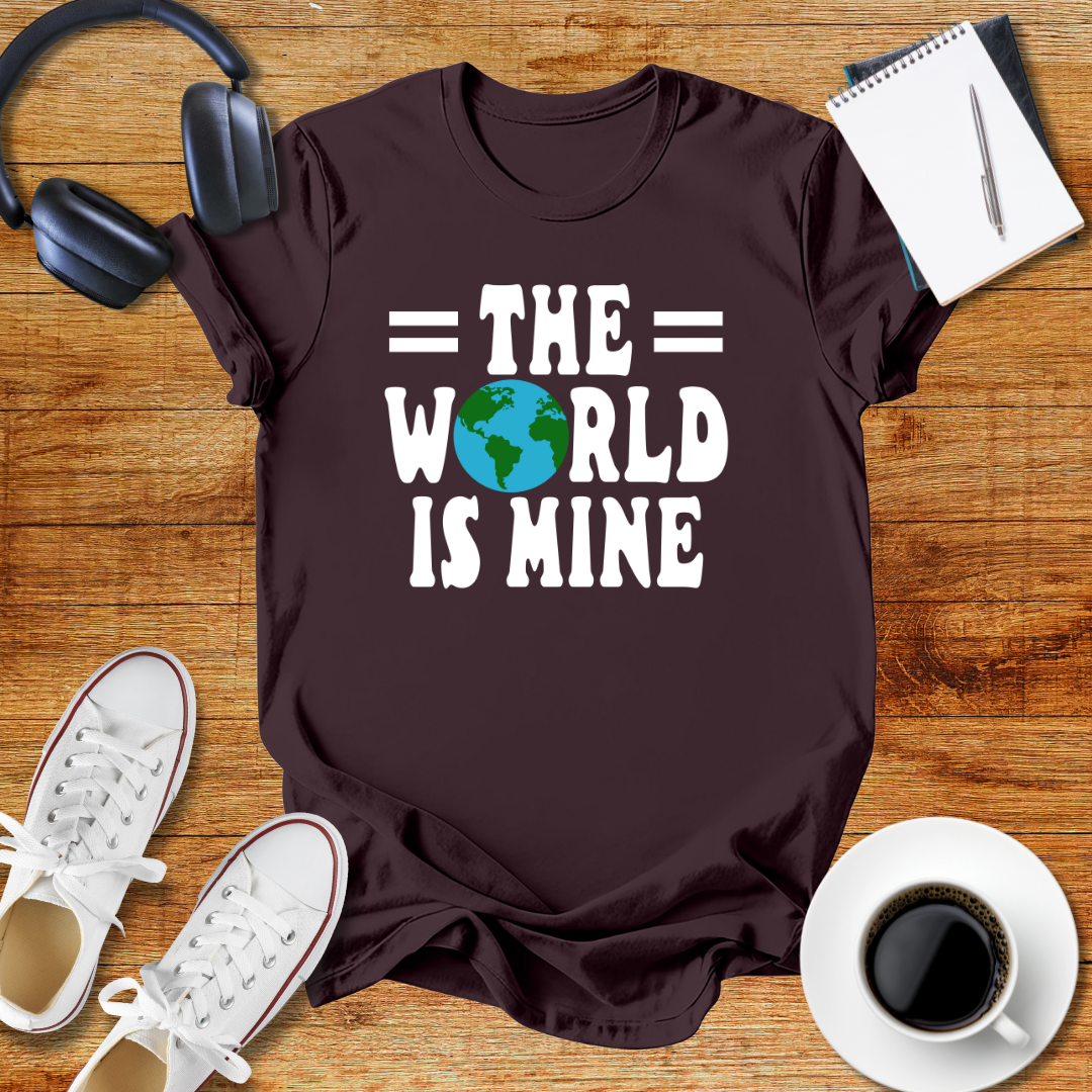 The World Is Mine Unisex T-Shirt