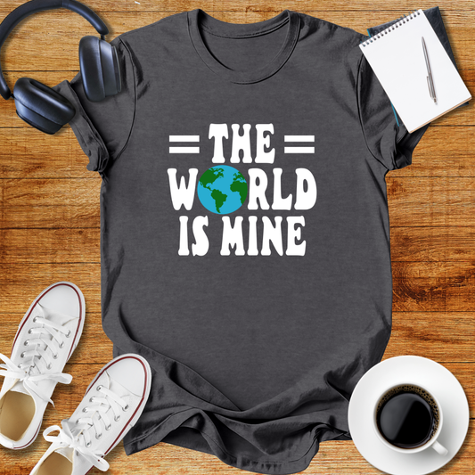 The World Is Mine Unisex T-Shirt