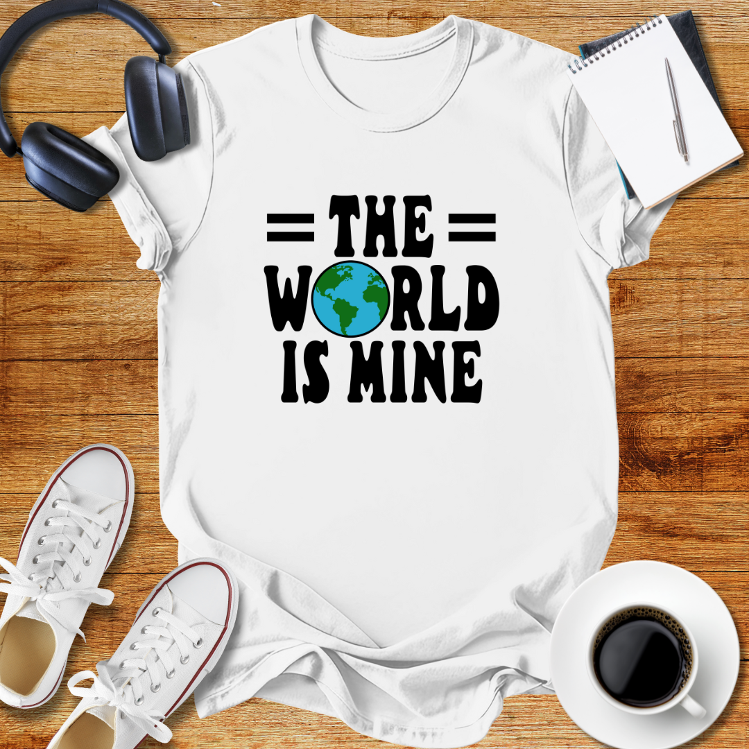The World Is Mine Unisex T-Shirt