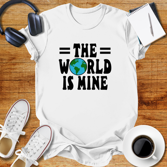 The World Is Mine Unisex T-Shirt
