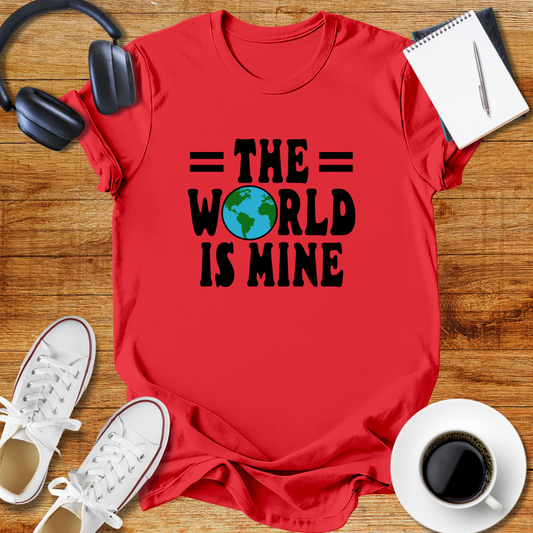 The World Is Mine Unisex T-Shirt