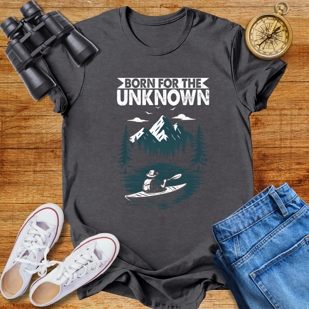 Born For The Unknown Unisex  T-Shirt
