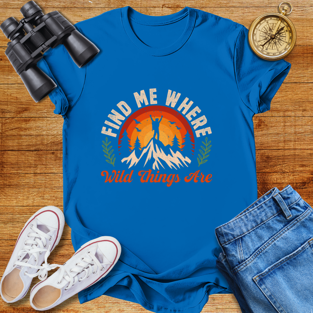 Find Me Where Wild Things Are Unisex T-Shirt