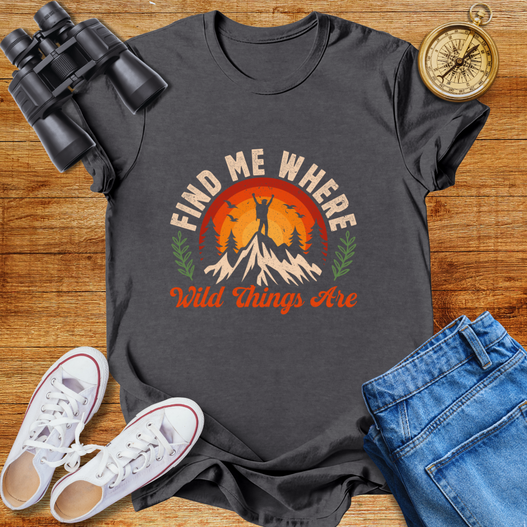 Find Me Where Wild Things Are Unisex T-Shirt