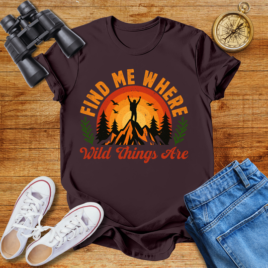 Find Me Where Wild Things Are Adventure Unisex T-Shirt