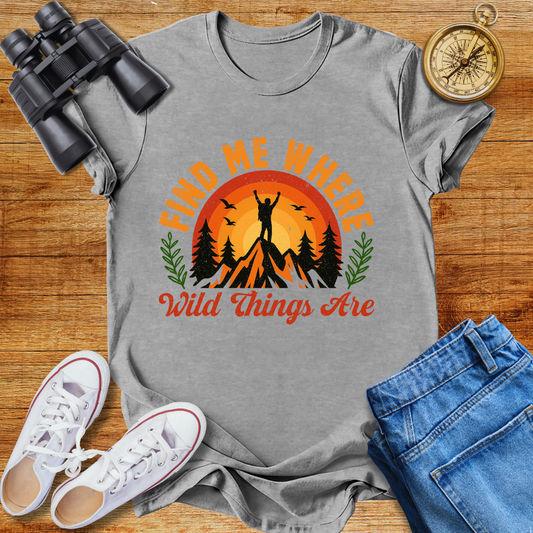 Find Me Where Wild Things Are Adventure Unisex T-Shirt