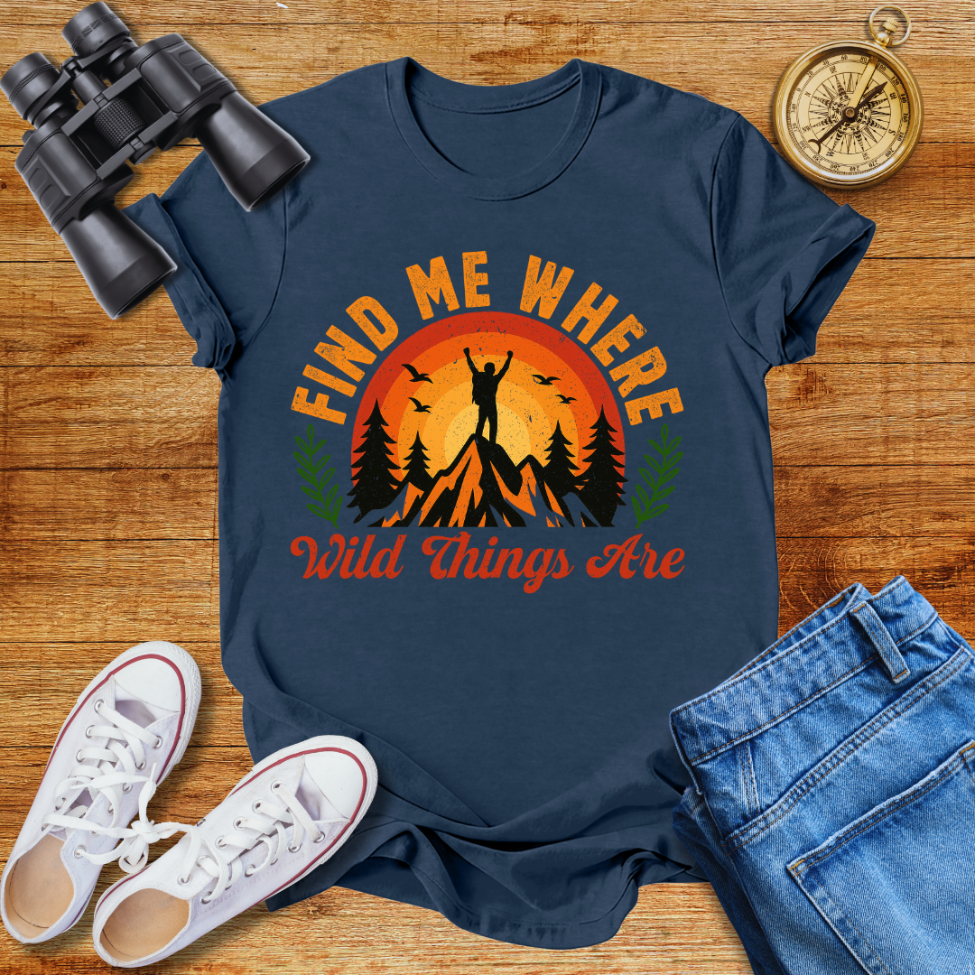 Find Me Where Wild Things Are Adventure Unisex T-Shirt