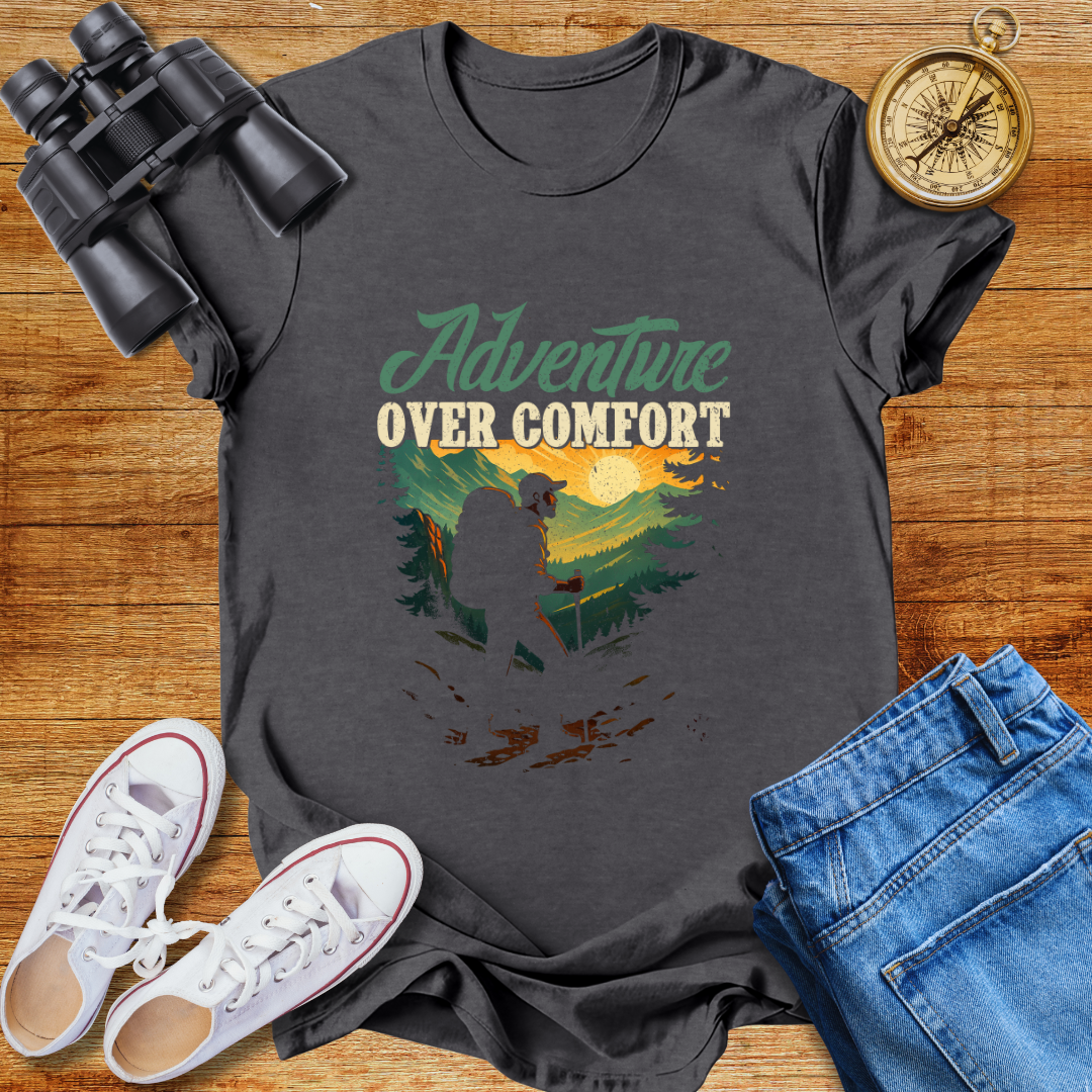 Adventure Over Comfort Unisex T-Shirt