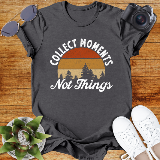 Collect Moments Not Things Unisex  T-Shirt