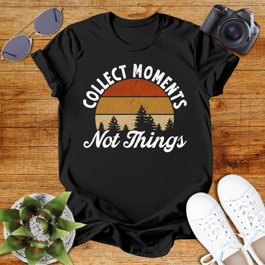 Collect Moments Not Things Unisex  T-Shirt