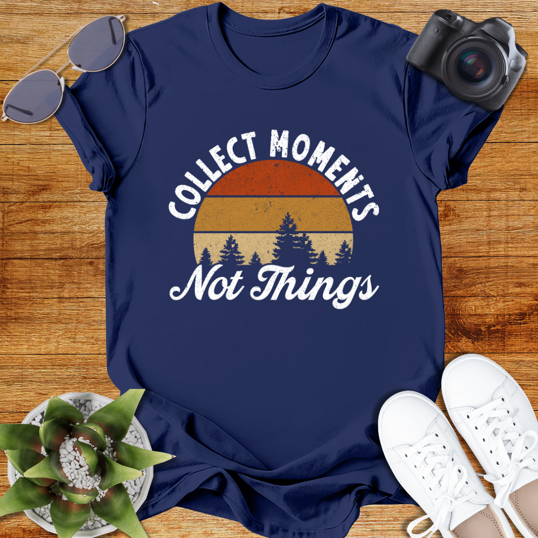 Collect Moments Not Things Unisex  T-Shirt