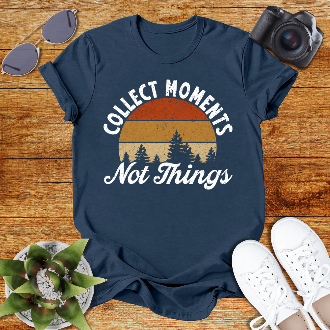 Collect Moments Not Things Unisex  T-Shirt