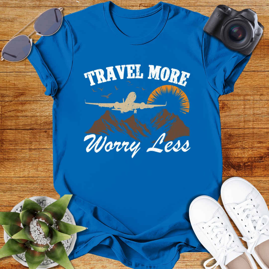 Travel More Worry Less Unisex T-Shirt