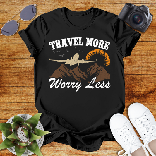 Travel More Worry Less Unisex T-Shirt