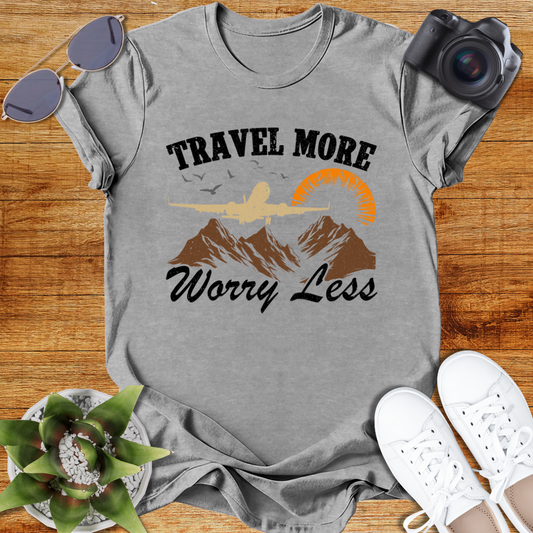 Travel More Worry Less Unisex T-Shirt