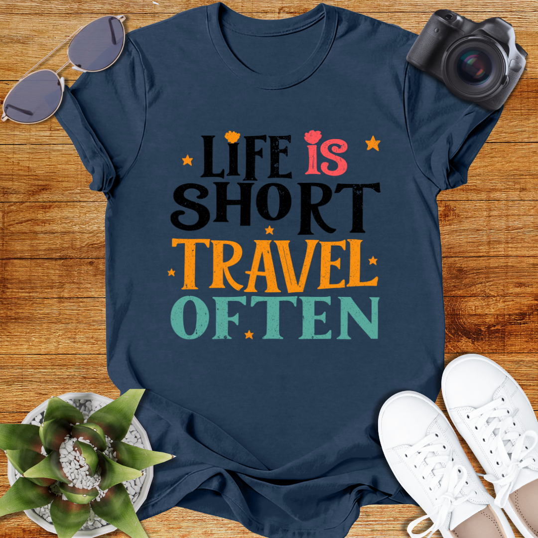 Life is Short Travel Often Travel-Inspired Unisex T-Shirt
