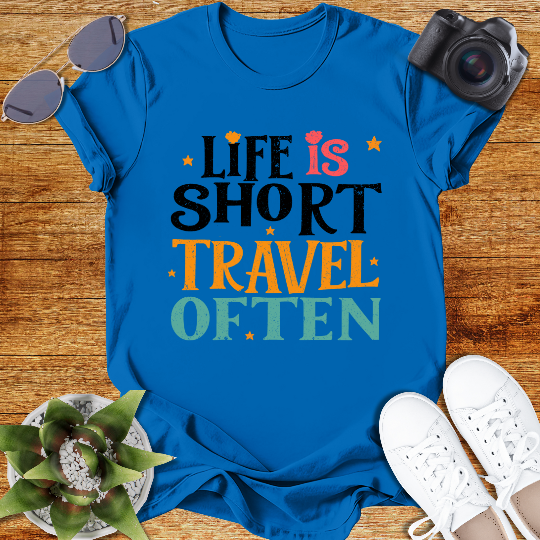 Life is Short Travel Often Travel-Inspired Unisex T-Shirt
