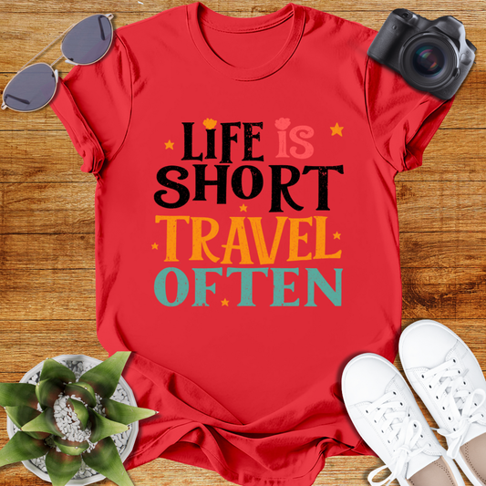 Life is Short Travel Often Travel-Inspired Unisex T-Shirt