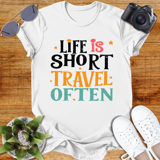 Life is Short Travel Often Travel-Inspired Unisex T-Shirt