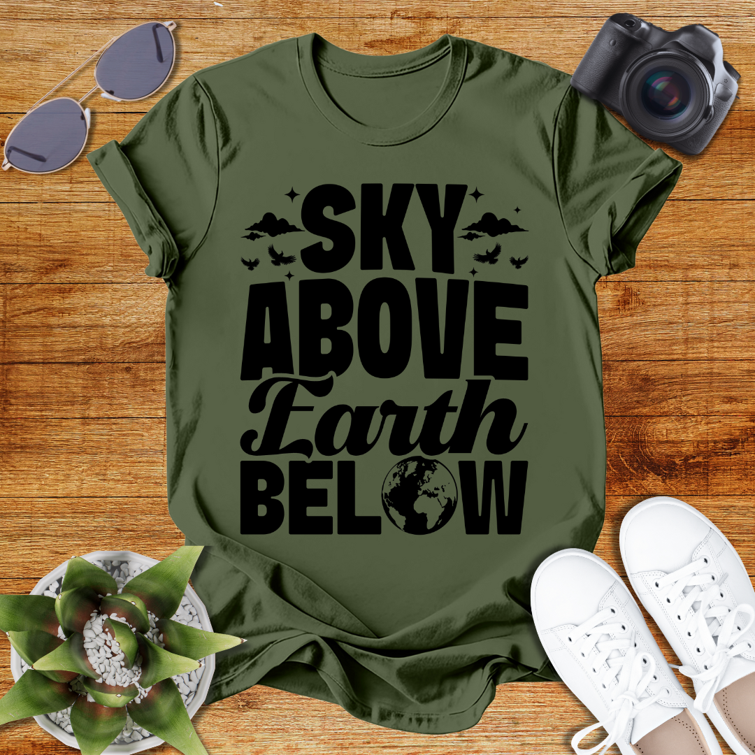 Sky Above Earth Below Unisex  T-Shirt