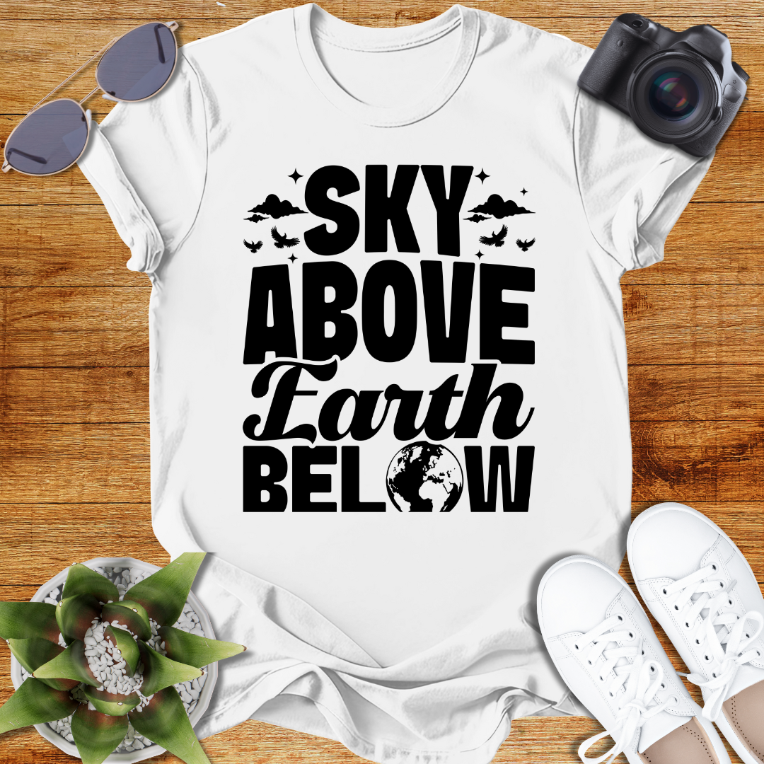 Sky Above Earth Below Unisex  T-Shirt
