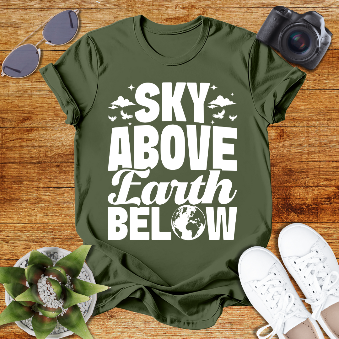 Sky Above Earth Below Unisex  T-Shirt