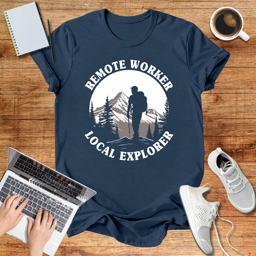 Remote Worker Local Explorer Unisex T-Shirt