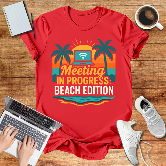 Meeting In Progress : Beach Edition T-Shirt | Unisex Wear