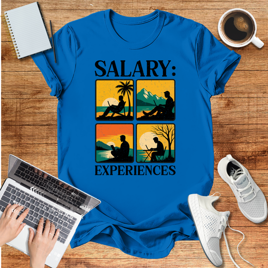 Salary: Experience Unisex T-Shirt