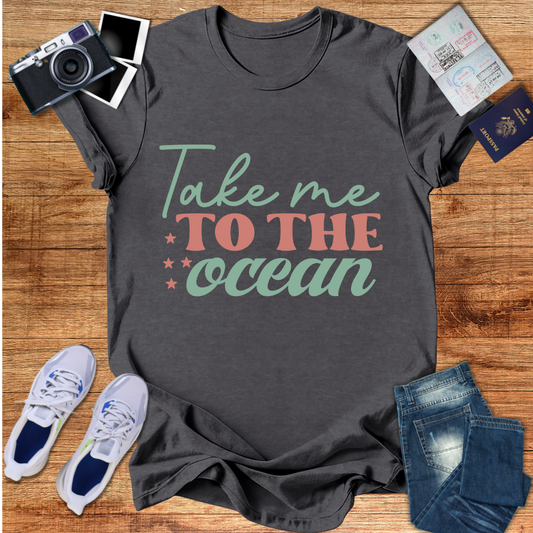 Take Me to the Ocean Unisex T-Shirt