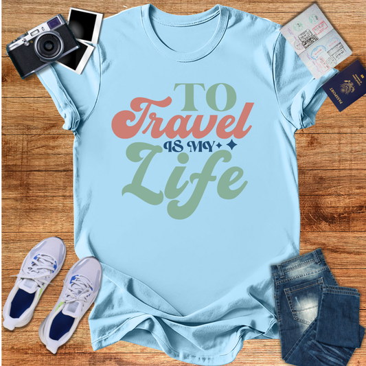 Travel Is My Life Unisex T-Shirt