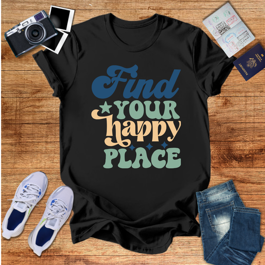 Find Your Happy Place Unisex T-Shirt