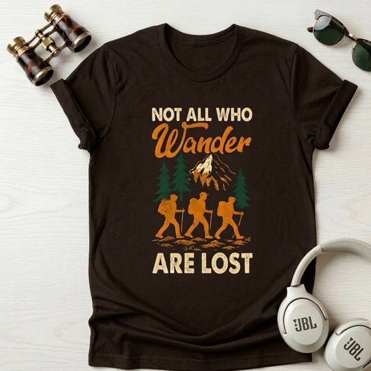 Not All Who Wander Are Lost Unisex T-Shirt