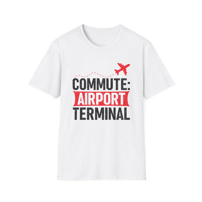 Airport Commute Unisex T-Shirt - Perfect Travel Gift, Casual Wear, Vacation Vibe, Aviation Lovers, Graphic Tee