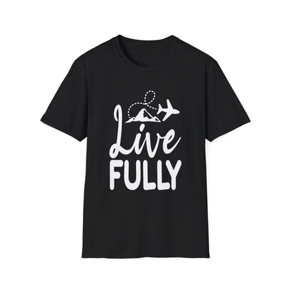 Live Fully Unisex T-Shirt