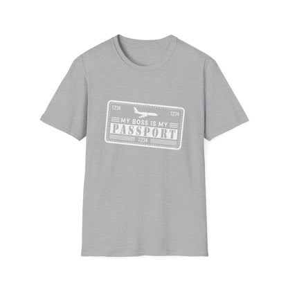 My Boss Is My Passport Unisex T-Shirt