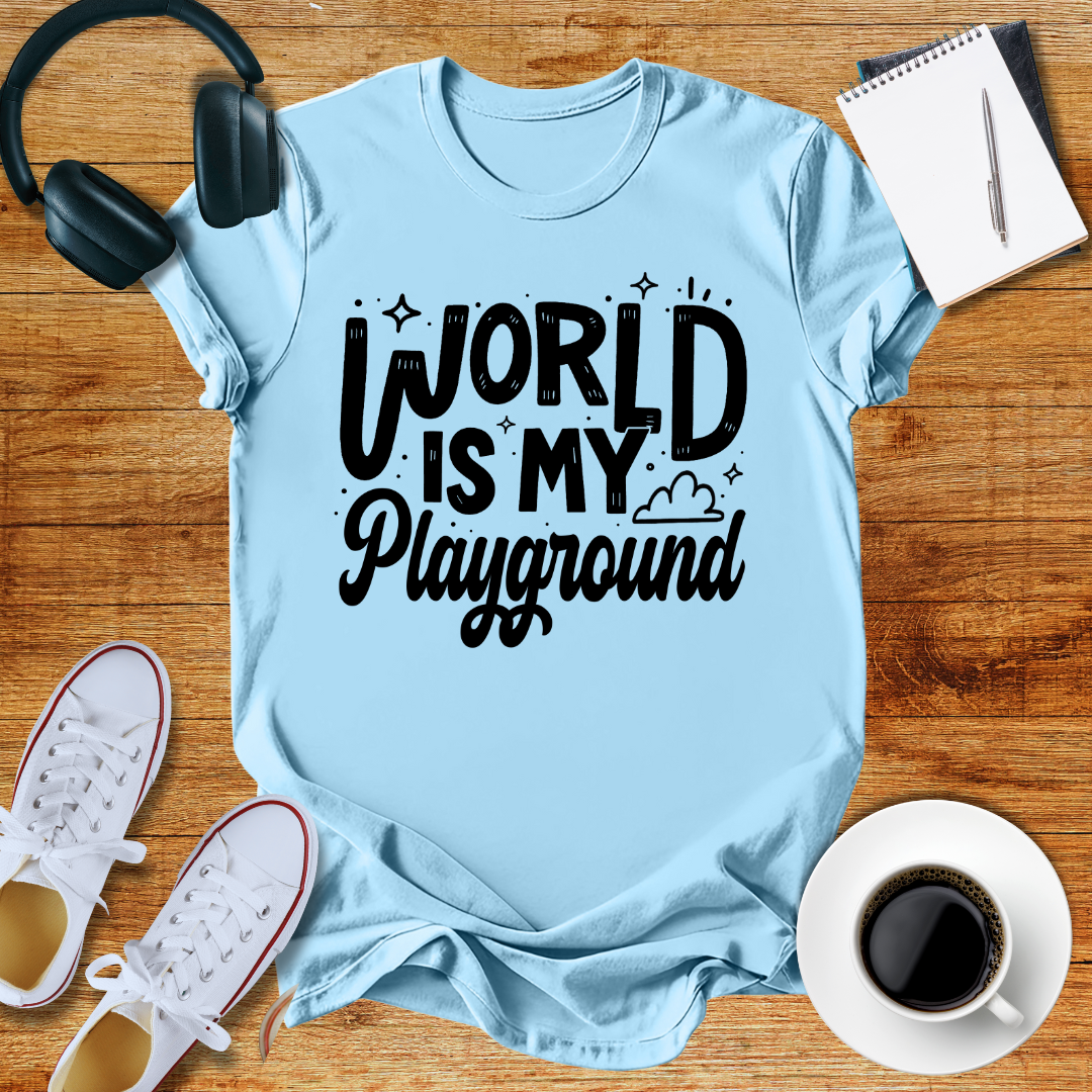 The World Is My Playground  Unisex T-Shirt